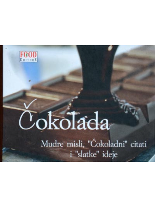9788684981624 Čokolada : Mudre misli, „čokoladni“ citati i „slatke“ ideje - Image 1