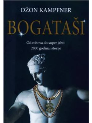 Bogataši : od robova do super jahti