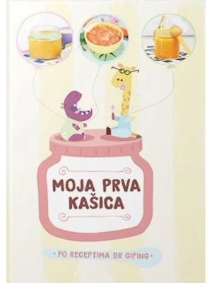Moja prva kašica: po receptima dr Gifing