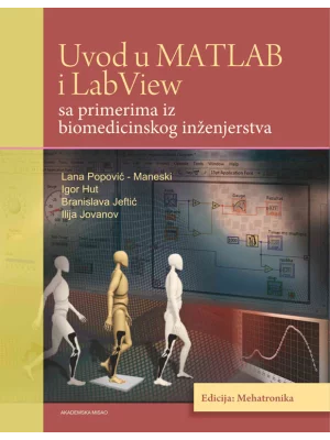 Uvod u MATLAB i Labview sa primerima iz biomedicinskog inženjerstva