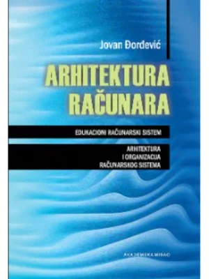 Arhitektura računara - edukacioni računarski sistem
arhitektura i organizacija računarskog sistema