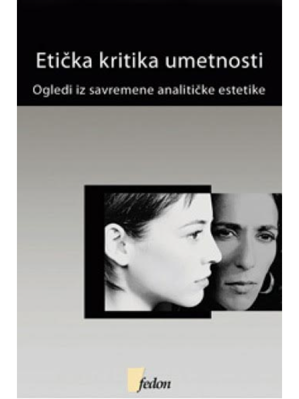 K9788686525383 Etička kritika umetnosti: Ogledi iz savremene analitičke estetike - Image 1