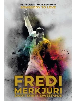 Fredi Merkjuri: život, smrt i zaveštanje - Somebody to Love