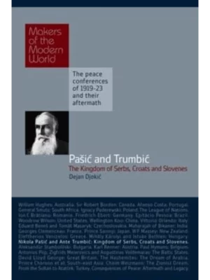 Pasic & Trumbic: The Kingdom of Serbs, Croats and Slovenes