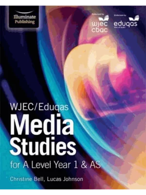 WJEC/Eduqas Media Studies for A Level Year 1 & AS: Student Book