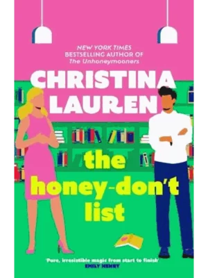 The Honey-Don't List : the sweetest new romcom from the bestselling author of The Unhoneymooners