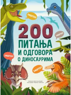 200 pitanja i odgovora o dinosaurima