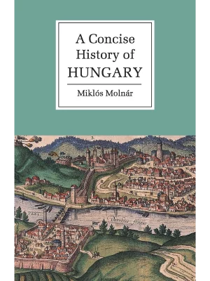 A Concise History of Hungary