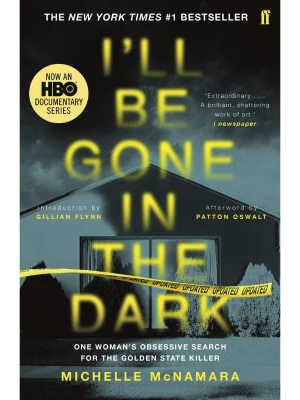 I'll Be Gone in the Dark : The #1 New York Times Bestseller