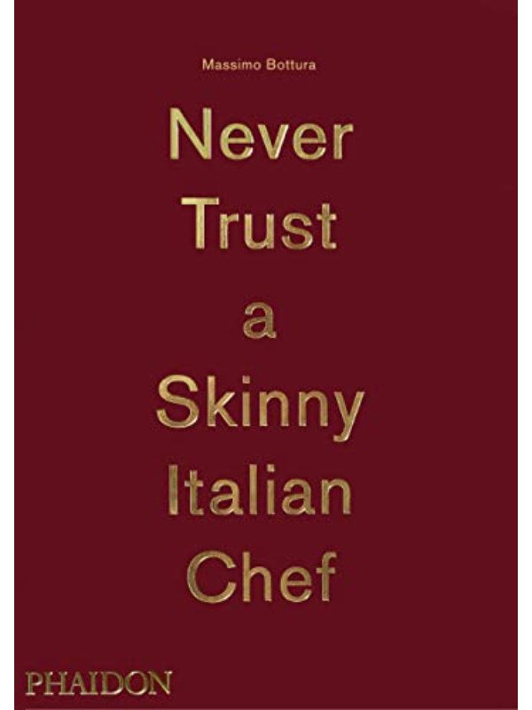 9780714867144 Massimo Bottura, Never Trust A Skinny Italian Chef - Image 1
