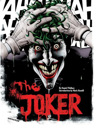 The Joker : A Visual History of the Clown Prince of Crime