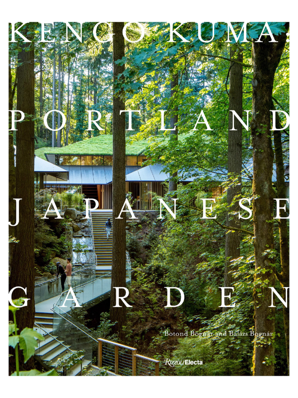 9780847864669 Kengo Kuma and the Portland Japanese Garden - Image 1