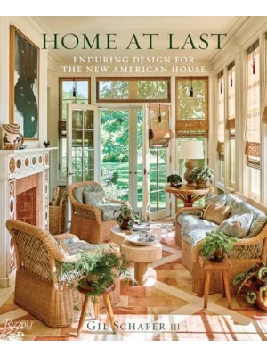 Home at Last Enduring Design for the New American House