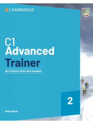 C1 Advanced Trainer 2 Six Practice Tests with Answers with Resources Download with eBook