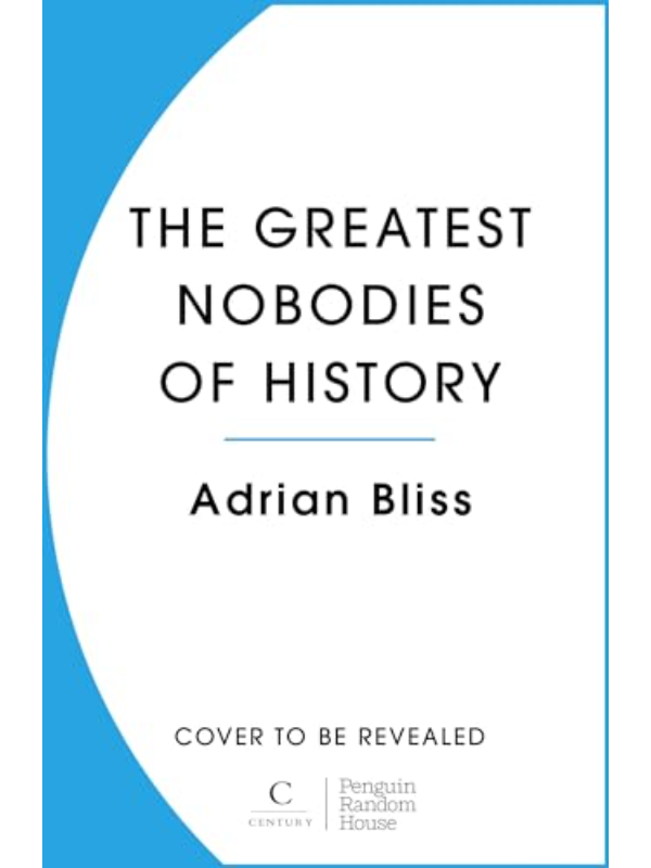 9781529907469 The Greatest Nobodies of History - Image 1