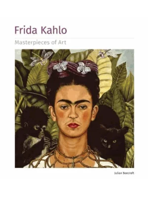Frida Kahlo Masterpieces of Ar