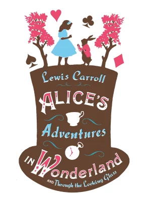 Alice's Adventures in Wonderland, Through the Looking Glass and Alice's Adventures Under Ground