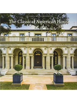 The Classical American House - The Classical Architecture Collection