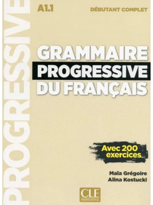 Grammaire progressive du français - Niveau débutant complet