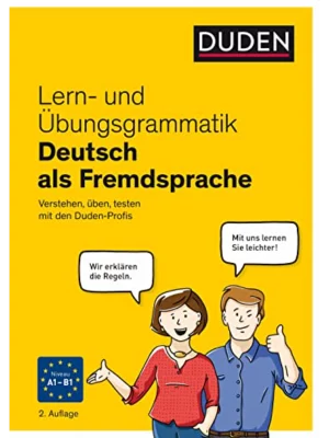 Lern- und Übungsgrammatik Deutsch als Fremdsprache - Verstehen, üben, testen mit den Duden-Profis
