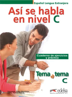 Tema a tema - Curso de conversacion: Asi se habla en nivel C
