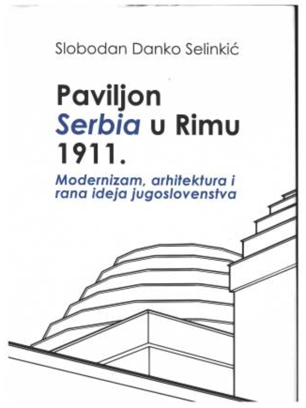 9788660223618 Paviljon Serbia u Rimu 1911: modernizam, arhitektura i rana ideja jugoslovenstva - Image 1