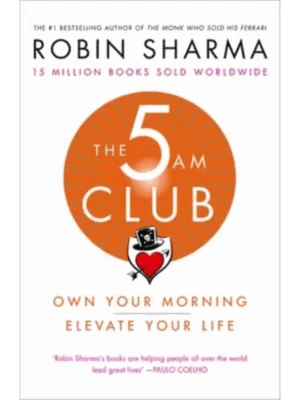 The 5am Club: Change Your Morning, Change Your Life