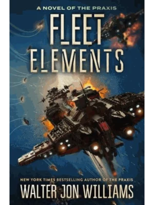 Fleet Elements - A Novel of the Praxis