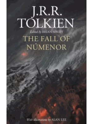 The Fall of Numenor: And Other Tales from the Second Age of Middle-earth