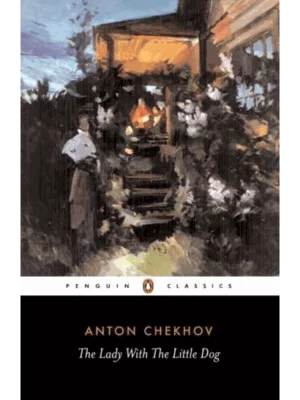 The Lady With the Little Dog and Other Stories - Penguin Classics
