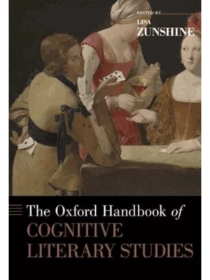 The Oxford Handbook of Cognitive Literary Studies