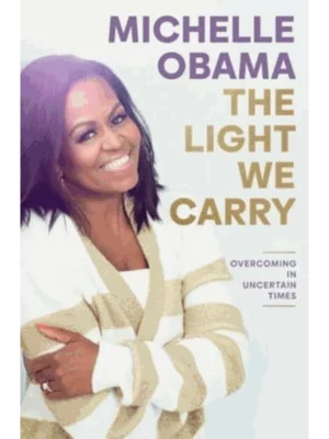 The Light We Carry : Overcoming in Uncertain Times