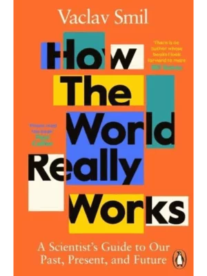 How the World Really Works