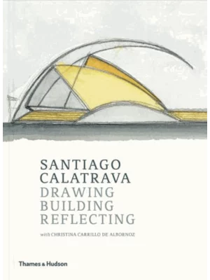 Santiago Calatrava : Drawing,