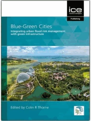 Blue-Green Cities : Integrating urban flood risk management with green infrastructure