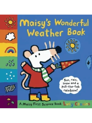 Maisy's Wonderful Weather Book: A Maisy First Science Book