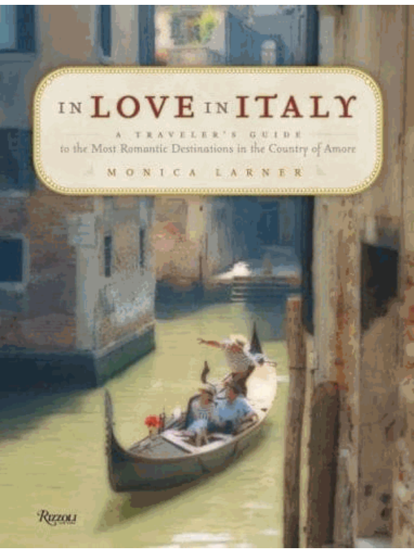 9780847829354 In Love in Italy : A Traveler's Guide to the Most Romantic Destinations in the Country of Amore - Image 1