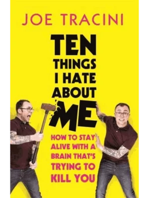 Ten Things I Hate About Me