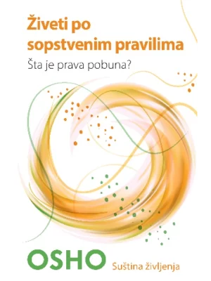Živeti po sopstvenim pravilima : šta je prava pobuna