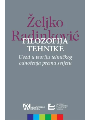 Filozofija tehnike Uvod u teoriju tehničkog odnošenja prema svijetu
