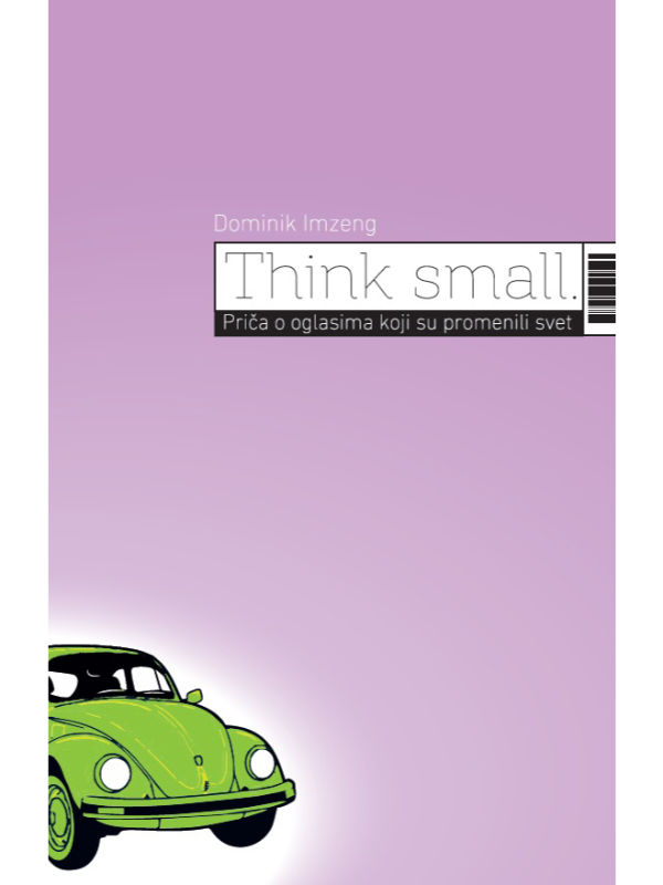 9788686599513 Think Small. Priča o oglasima koji su promenili svet - Image 1