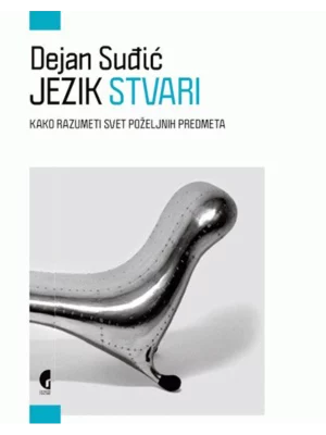 Jezik stvari: kako razumeti svet poželjnih predmeta