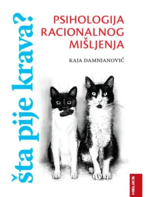 Šta pije krava? Psihologija racionalnog mišljenja