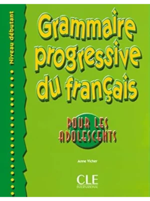 Grammaire progressive du français pour les adolescents, niveau débutant