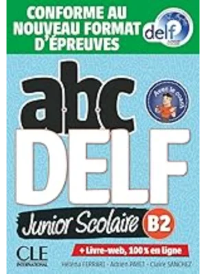 ABC DELF Junior scolaire - Niveau B2 - Livre + DVD + Livre-web - Conforme au nouveau format d'épreuves