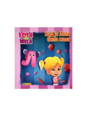 Lola i Mila - Kad je Lola bila mala