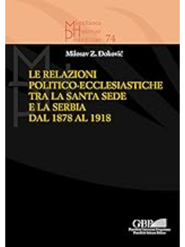 9788878394896 Le relazioni politico-ecclesiastiche tra la Santa Sede e la Serbia dal 1878 al 1918 - Image 1