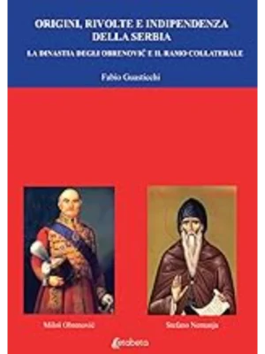 Origini, rivolte e indipendenza della Serbia : la dinastia degli Obrenović e il ramo collaterale