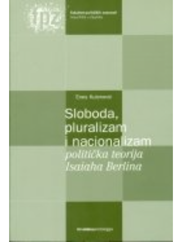 9789536457342 SLOBODA, PLURALIZAM I NACIONALIZAM - politička teorija Isaiaha Berlina - Image 1