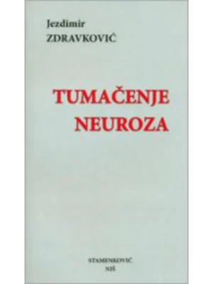 Tumačenje neuroza : lečenje i samopomoć